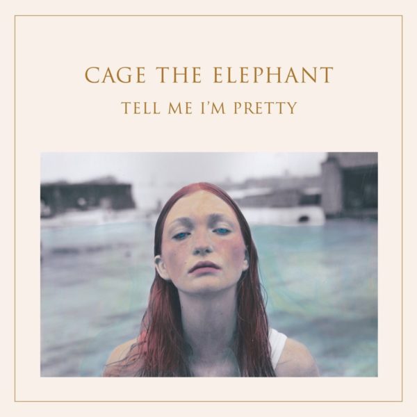 Cage The Elephant ‎ Tell Me I'm Pretty