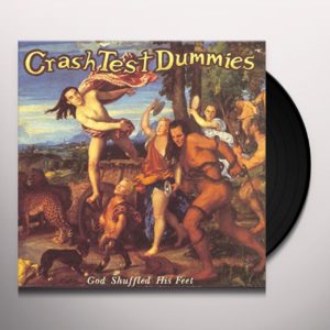 Crash Test Dummies ‎God Shuffled His Feet