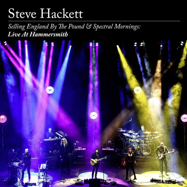 Steve Hackett ‎– Selling England By The Pound & Spectral Mornings: Live At Hammersmith